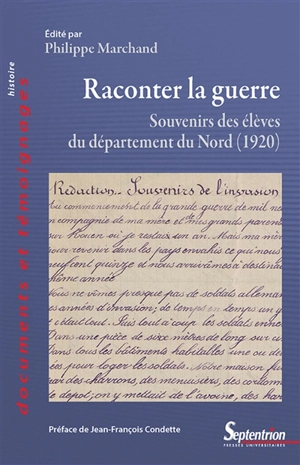 Raconter la guerre : souvenirs des élèves du département du Nord (1920)