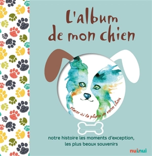 L'album de mon chien : notre histoire, nos plus beaux moments, l'agenda d'une vie ensemble - Alberto Bertolazzi