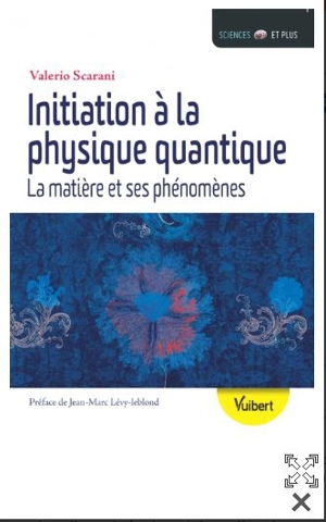 Initiation à la physique quantique : la matière et ses phénomènes - Valerio Scarani