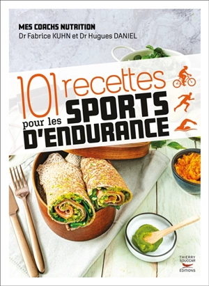 101 recettes pour les sports d'endurance - Fabrice Kuhn