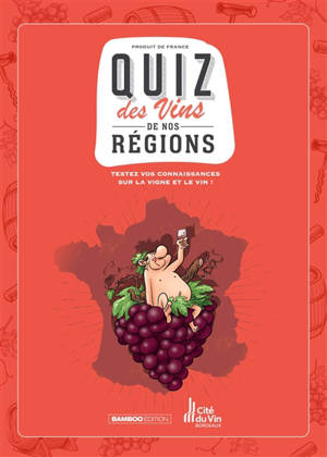 Le quiz des vins de nos régions : testez vos connaissances sur la vigne et le vin !