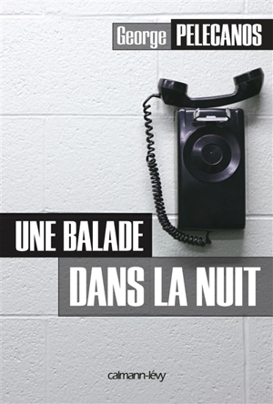 Une balade dans la nuit - George P. Pelecanos