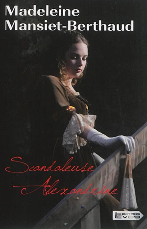 Scandaleuse Alexandrine - Madeleine Mansiet-Berthaud