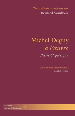 Michel Deguy à l'oeuvre : poésie & poétique - Michel Deguy