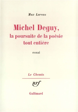 Michel Deguy : la poursuite de la poésie tout entière - Max Loreau