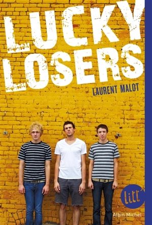 Lucky losers - Laurent Malot