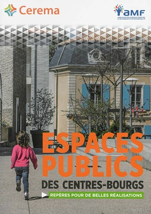 Espaces publics des centres-bourgs : repères pour de belles réalisations - Centre d’études et d’expertise sur les risques, l’environnement, la mobilité et l’aménagement (France)