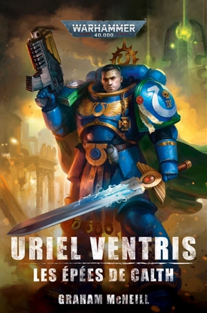 Uriel Ventris. Les épées de Calth - Graham McNeill