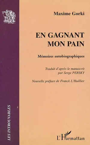 En gagnant mon pain : mémoires autobiographiques - Maxime Gorki