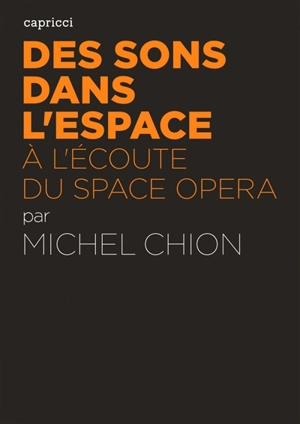 Des sons dans l'espace : à l'écoute du space opera - Michel Chion