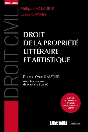 Droit de la propriété littéraire et artistique - Pierre-Yves Gautier