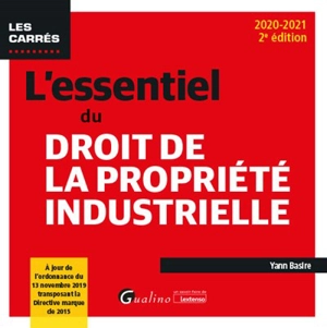 L'essentiel du droit de la propriété industrielle : 2020-2021 - Yann Basire