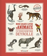 Mon grand livre d'animaux : la zoologie par Deyrolle - Virginie Aladjidi