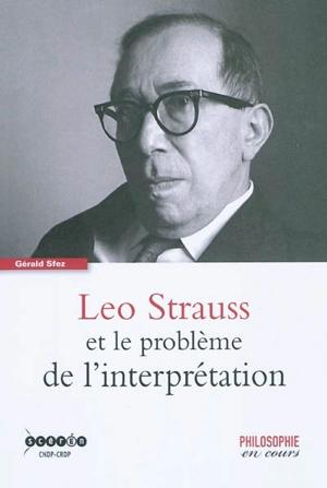 Leo Strauss et le problème de l'interprétation - Gérald Sfez