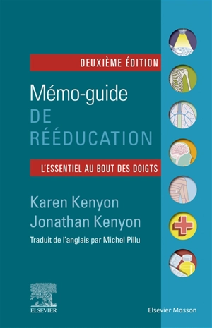 Mémo-guide de rééducation : l'essentiel au bout des doigts - Karen Kenyon