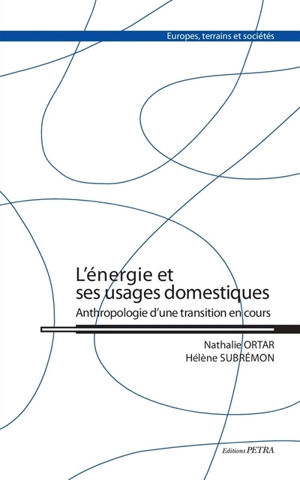 L'énergie et ses usages domestiques : anthropologie d'une transition en cours