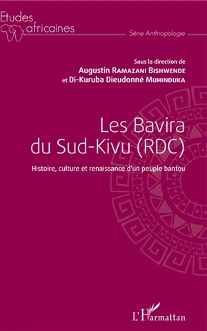 Les Bavira du Sud-Kivu (RDC) : histoire, culture et renaissance d'un peuple bantou