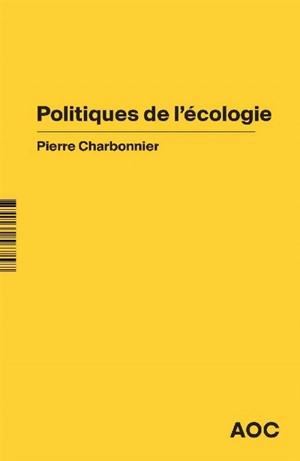 Politiques de l’écologie - Pierre Charbonnier