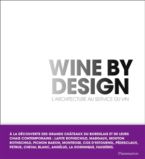 Wine by design : l'architecture au service du vin - Philippe Chaix