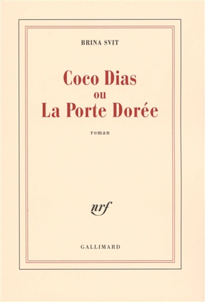 Coco Dias ou La porte dorée - Brina Svit