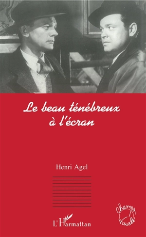 Le beau ténébreux à l'écran - Henri Agel