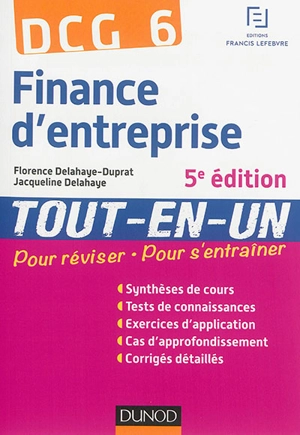 Finance d'entreprise, DCG 6 : tout-en-un - Jacqueline Delahaye