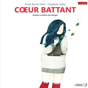 Coeur battant : d'après La reine des neiges - Anne Boutin-Pied