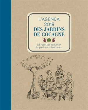 L'agenda 2018 des jardins de Cocagne : 52 recettes de saison, du jardin aux fourneaux - Joyce Briand