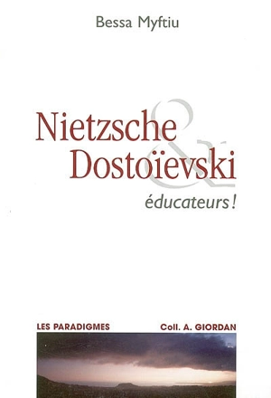 Nietzsche & Dostoïevski éducateurs ! - Bessa Myftiu