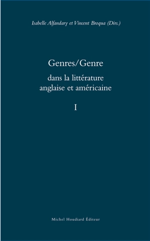 Genres, genre : dans la littérature anglaise et américaine. Vol. 1