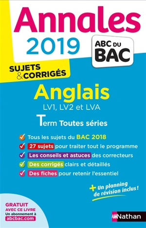 Anglais terminales toutes séries, LV1, LV2 et LVA : annales 2019 : sujets & corrigés