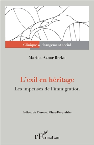 L'exil en héritage : les impensés de l'immigration - Marina Aznar Berko