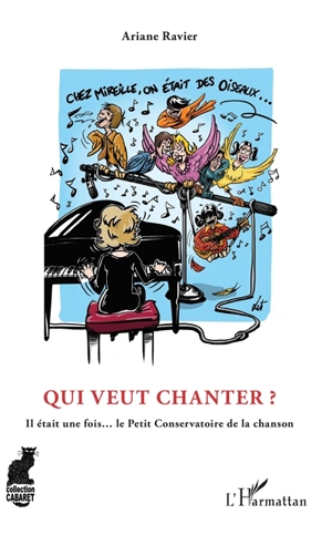 Qui veut chanter ? : il était une fois... le Petit Conservatoire de la chanson - Ariane Ravier