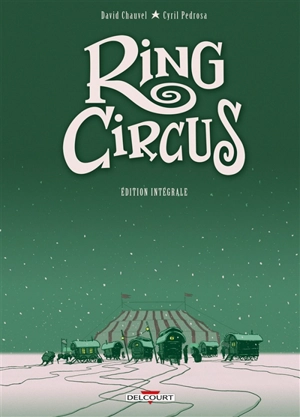 Ring circus : édition intégrale - David Chauvel