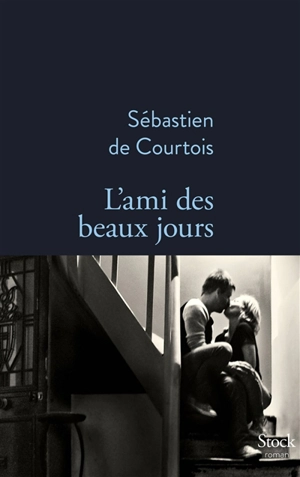 L'ami des beaux jours - Sébastien de Courtois