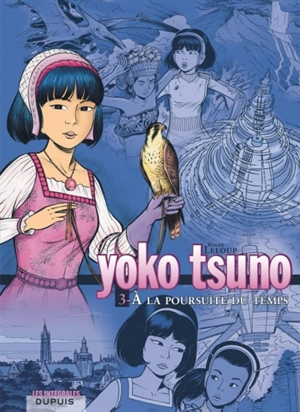 Yoko Tsuno : intégrale. Vol. 3. A la poursuite du temps - Roger Leloup