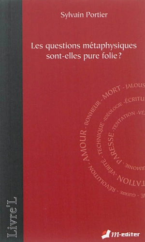 Les questions métaphysiques sont-elles pure folie ? - Sylvain Portier