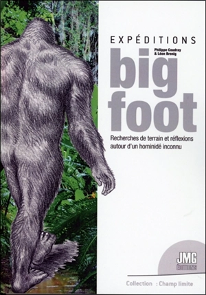 Expéditions bigfoot : recherches de terrain et réflexions autour d'un hominidé inconnu - Philippe Coudray