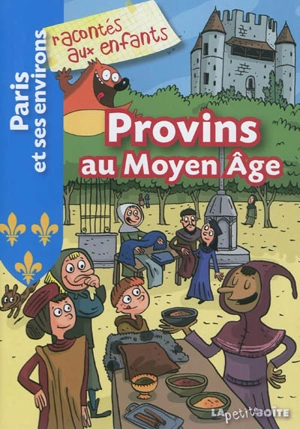 Provins au Moyen Age - Nathalie Lescaille