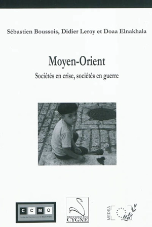 Moyen-Orient : sociétés en crise, sociétés en guerre - Sébastien Boussois