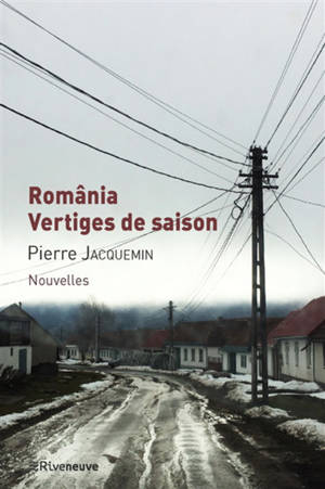 România, vertiges de saison - Pierre Jacquemin