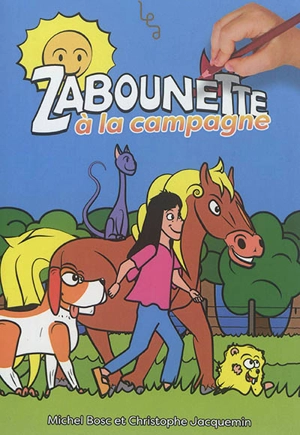 Les z'aventures de Zabounette. Zabounette à la campagne - Michel Bosc