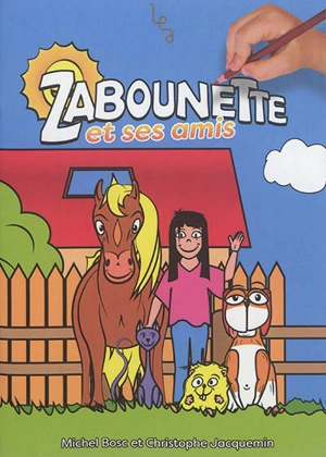 Les z'aventures de Zabounette. Zabounette et ses amis - Michel Bosc