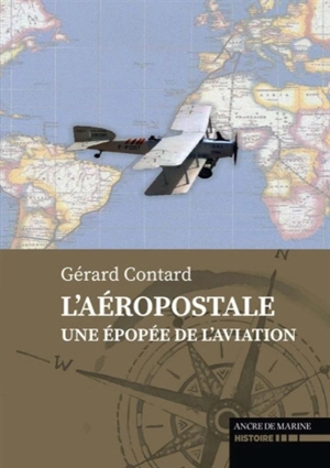 L'aéropostale­ : une épopée de l'aviation - Gérard Contard