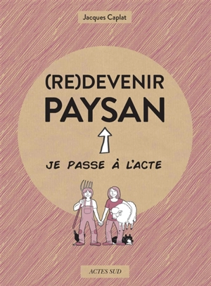 (Re)devenir paysan - Jacques Caplat