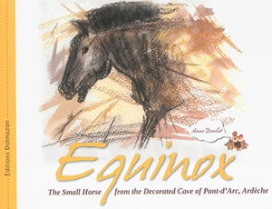 Equinox : the small horse from the decorated cave of Pont-d'Arc, Ardèche - Anne Douillet