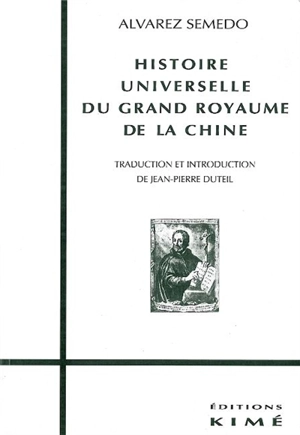 L'histoire universelle du grand royaume de Chine - Alvarez Semedo