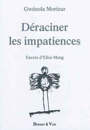 Déraciner les impatiences - Gwénola Morizur