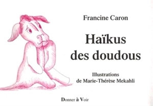 Haïkus des doudous - Francine Caron