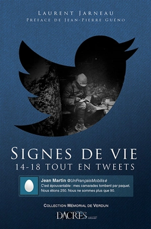 Signes de vie : 14-18 tout en tweets - Laurent Jarneau